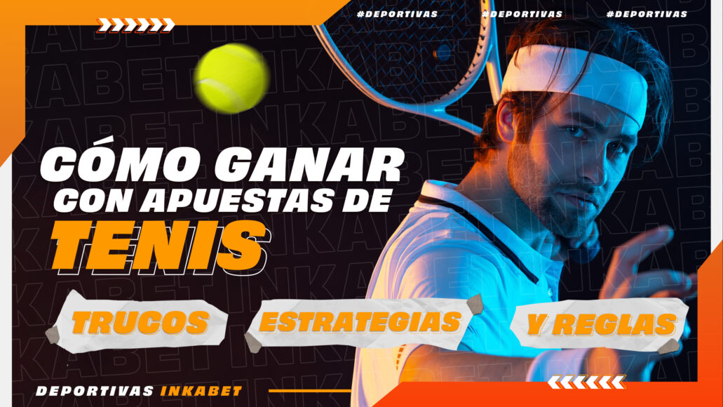 10 DEPORTIVAS &#8211; CÓMO GANAR CON APUESTAS DE TENIS