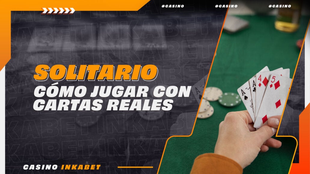 Solitario: ¿Cómo jugar con cartas reales? | InkaBlog