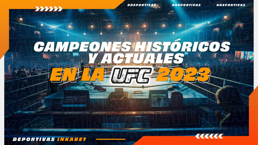 14 DEPORTIVAS &#8211; CAMPEONES HISTORICOS Y ACTUALES EN LA UFC 2023