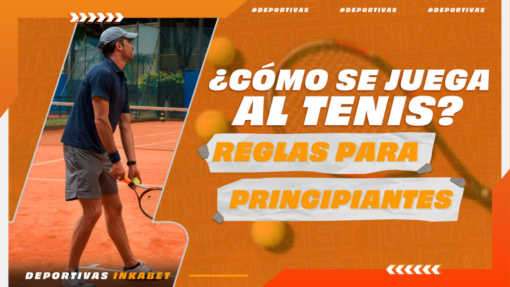 24 DEPORTIVAS &#8211; COMO SE JUEGA AL TENIS REGLA SPARA PRINCIPIANTES