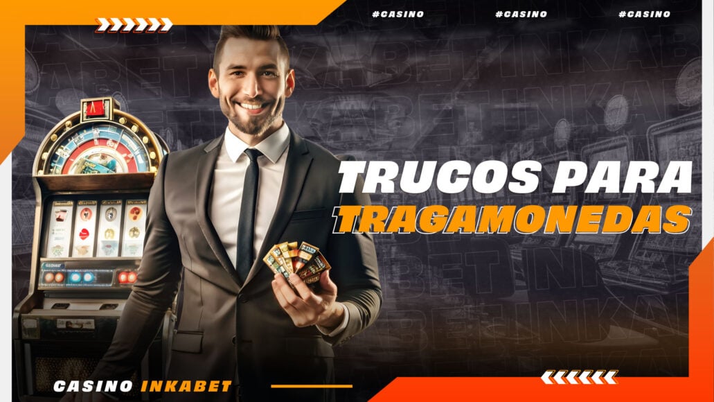 TOP 15 Trucos Para tragamonedas Más Efectivos | Inkabet