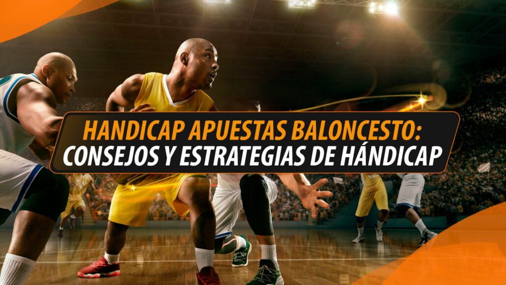 Handicap-Apuestas-Baloncesto&#8211;Consejos-y-Estrategias-de-hándicap