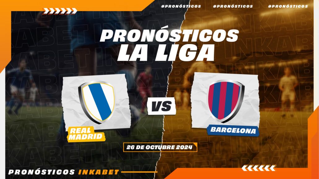 INKABET-PRONOSTICOS-REAL-MADRID-VS-BARCELONA