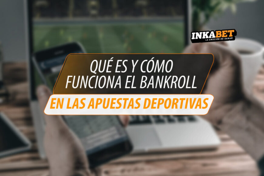 que-es-y-como-funciona-el-bankroll-en-las-apuestas-deportivas-1024&#215;683