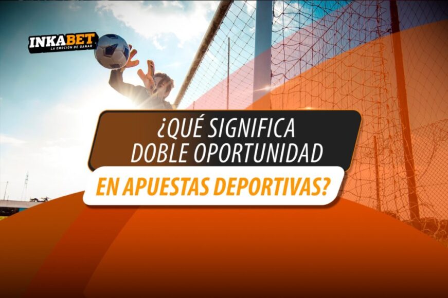 que significa doble oportunidad en apuesta deportivas