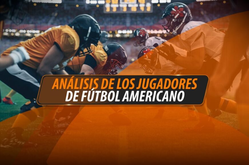 analisis de los jugadores de futbol americano