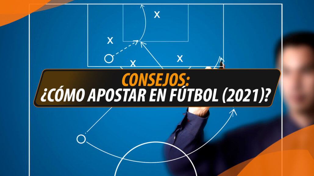 Cómo-apostar-en-fútbol-(2021)