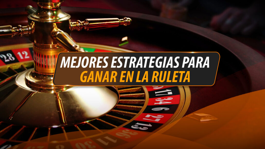 MEJORES-ESTRATEGIAS-PARA-GANAR-EN-LA-RULETA