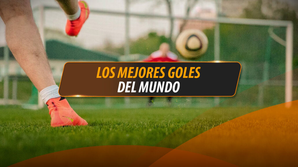 mejores goles del mundo